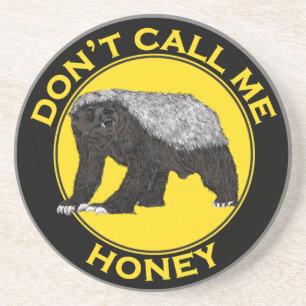 Don’t Call Me Honey Badass Honey Badger Yellow Art Coaster