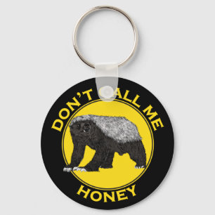 Don’t Call Me Honey Badass Honey Badger Yellow Art Key Ring