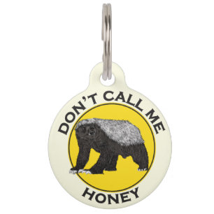 Don’t Call Me Honey Badger Badass Animal Snake Art Pet Tag
