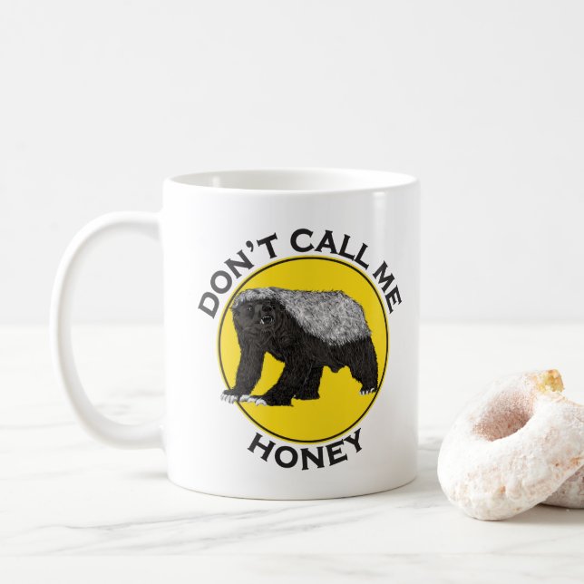 Don’t Call Me Honey Badger Funny Badass Animal Art Coffee Mug (With Donut)