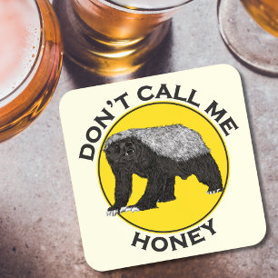 Don’t Call Me Honey Funny Honey Badger Quote Coaster