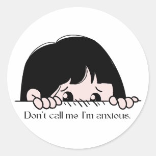 Don’t Call Me I’m Anxious Cute Girly Relatable Classic Round Sticker