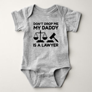 Don’t Drop Me My Daddy Is A Lawyer Baby Bodysuit