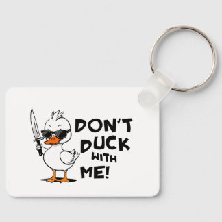 Don’t Duck With Me – Funny Cool Duck Design Key Ring