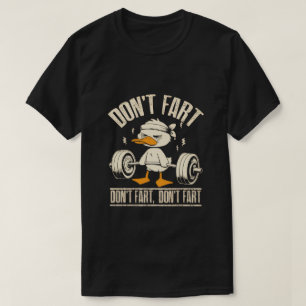“Don’t Fart” Gym Duck Tee