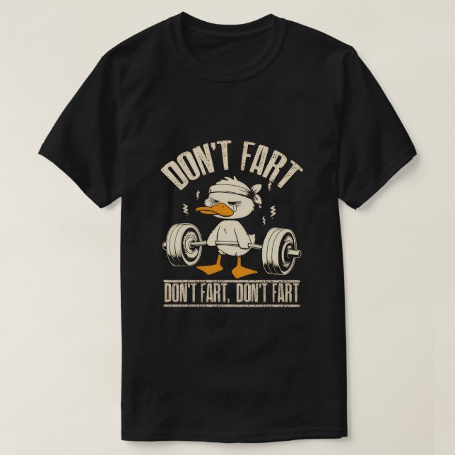 “Don’t Fart” Gym Duck Tee (Design Front)