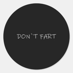 Don`t Fart Gym Sport Bodybuilding Protein Workout Classic Round Sticker