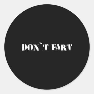 Don`t Fart Gym Sport Bodybuilding Protein Workout Classic Round Sticker