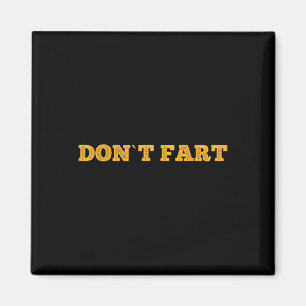 Don`t Fart Gym Sport Bodybuilding Protein Workout  Magnet