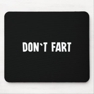 Don`t Fart Gym Sport Bodybuilding Protein Workout  Mouse Mat
