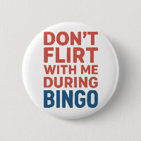 Don’t Flirt With Me During Bingo Funny Game Night