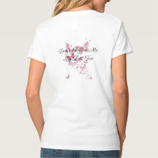 Don’t Follow Me—I’m Lost Too T-Shirt