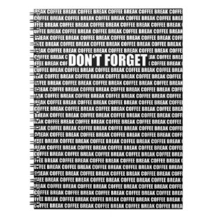 Don‘t forget - coffee break notebook