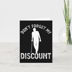 Don&# t Forget My Discount Funny Old People Fathe Card