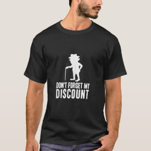Don t Forget My Discount Funny Old People Gag Tank