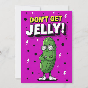 Don’t Get Jelly bold quirky cucumber pickle gift Thank You Card