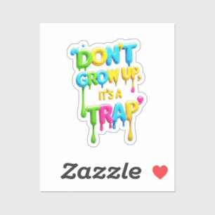 Don’t Grow Up, It’s a Trap   Funny Quote T-Shirt, 