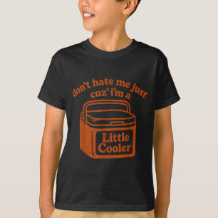 Don’t hate cuz i’m a little cooler funny retro T-Shirt