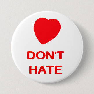 DON’T HATE Large, 3 Inch Round Button