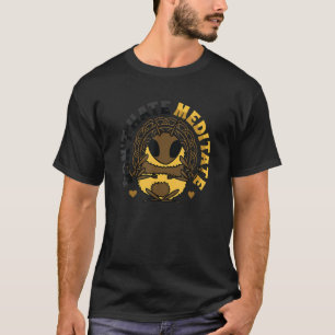 Don´t Hate Meditate Kundalini Yoga Meditation T-Shirt