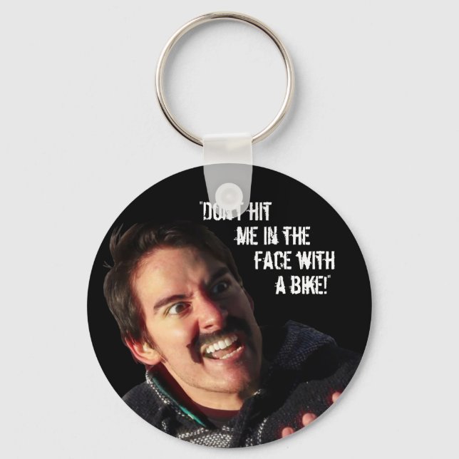 “Don’t Hit Me in the Face with a Bike!” Key Ring (Front)