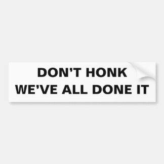 Don’t honk bumper sticker