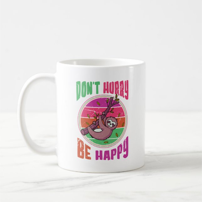 Don’t Hurry Be Happy Funny Cute Lazy Sloth Coffee Mug (Left)