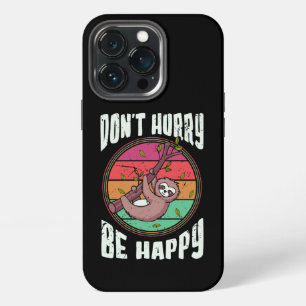 Don’t Hurry Be Happy Funny Cute Lazy Sloth iPhone 13 Pro Case