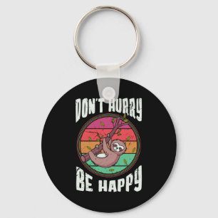 Don’t Hurry Be Happy Funny Cute Lazy Sloth Key Ring