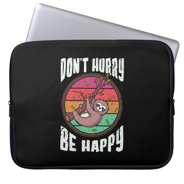 Don’t Hurry Be Happy Funny Cute Lazy Sloth Laptop Sleeve (Front)