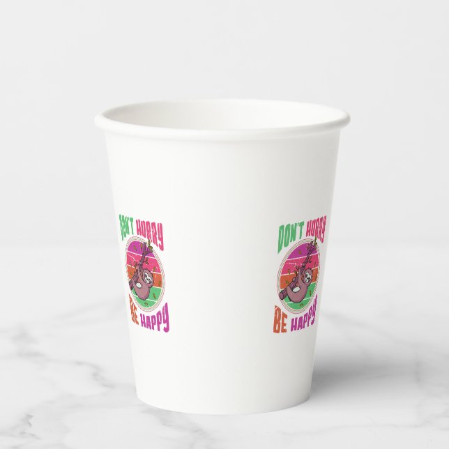 Don’t Hurry Be Happy Funny Cute Lazy Sloth Paper Cups (Front)
