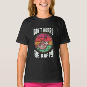 Don’t Hurry Be Happy Funny Cute Lazy Sloth T-Shirt