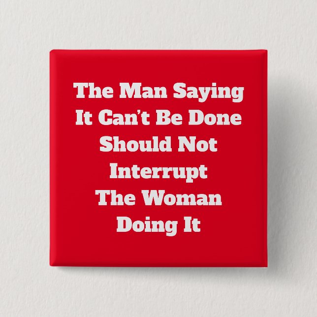 Don’t Interrupt Woman Button (Front)