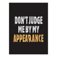 Don’t judge me by my appearance