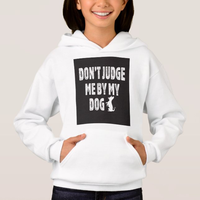 Don’t judge me by my dog (Front)