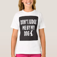 Don’t judge me by my dog