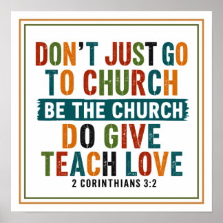 Don’t Just Go To Church Be The Church Bible Quote Poster