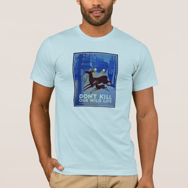 Don’t Kill Our Wild Life T-Shirt (Front)