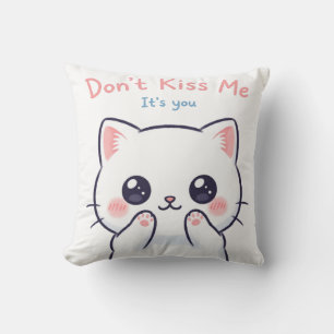 Don’t Kiss Me Kawaii Cat Illustration   Cute Funny Cushion