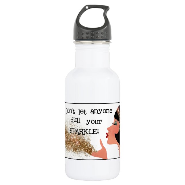 "Don’t Let Anyone Dull Your Sparkle” 532 Ml Water Bottle (Front)