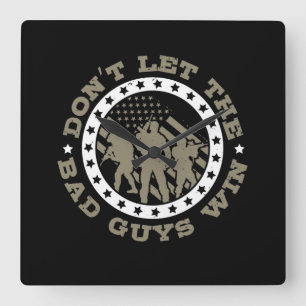 Don’T Let The Bad Guys Win Square Wall Clock