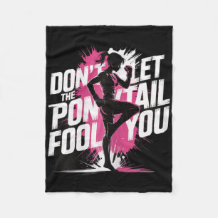 Don’t Let The Ponytail Fool You Kickboxing Fighter Fleece Blanket