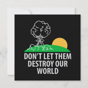 Don’t let them destroy our world