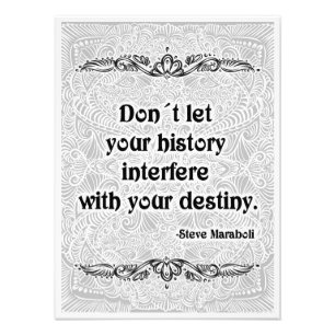 Don´t let your history - Positive Quote´s Photo Print