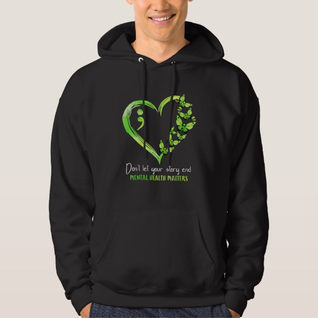 Don t Let Your Story End Mental Health Matters Sem Hoodie (Front)
