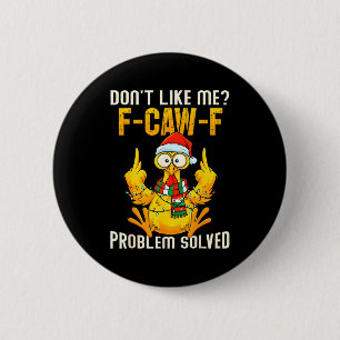Don’t Like Me F-caw-f Problem Solved Sarcastic Chi 6 Cm Round Badge