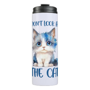 Don’t Look at the Cat – Adorable Bluish Kitten Thermal Tumbler