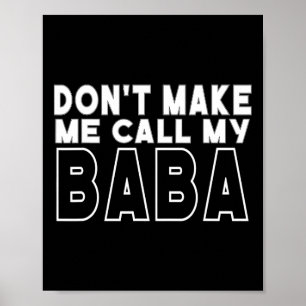 Don&#; t Make Me Call My Toddler Grandpa Fathers D Poster