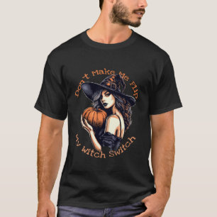 Don t Make Me Flip My Witch Switch Halloween Coupl T-Shirt