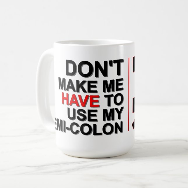 Don’t Make Me Use My Semi-Colon – Alfa Sity Mug (Front Left)